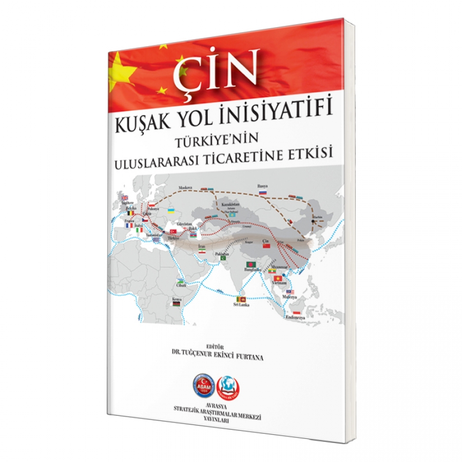 Çin Kuşak Yol İnisiyatifi Türkiye'nin Uluslararası Ticaretine Etkisi